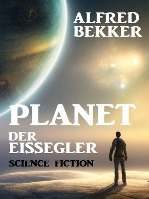 Title details for Planet der Eissegler by Alfred Bekker - Available